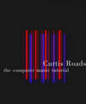Image of The Computer Music Tutorial by Curtis Roads Book