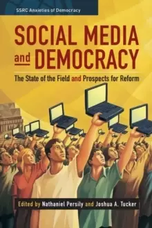 Image of Social Media and Democracy : The State of the Field, Prospects for Reform
