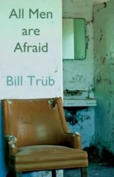 Image of All Men Are Afraid by Bill Trb Book