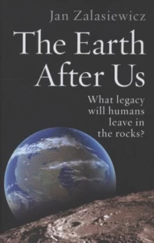 Image of The Earth After Us by Jan Zalasiewicz Hardback
