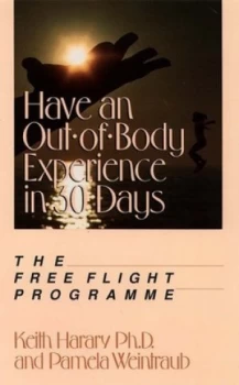 Image of Have an Out-of-Body Experience in 30 Days by Keith Harary and Pamela Weintraub Paperback