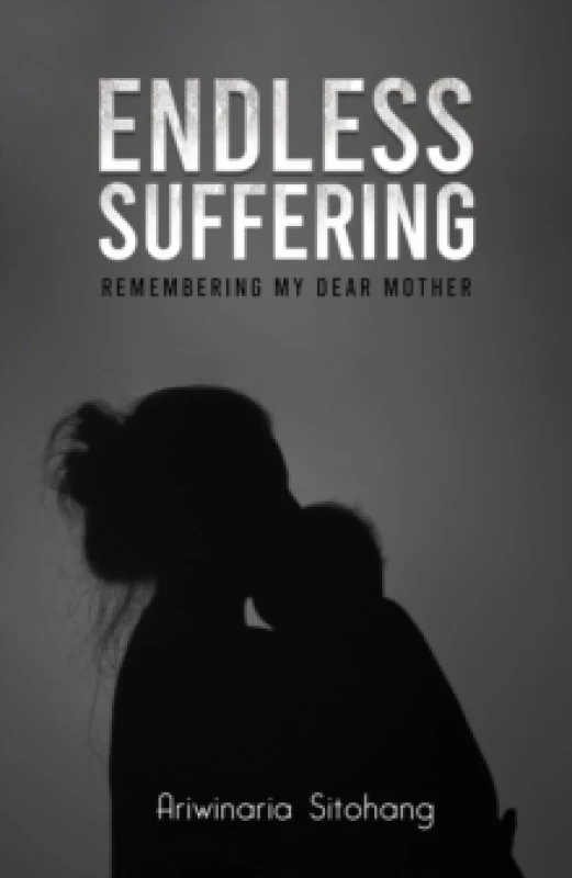 Image of Endless Suffering : Remembering my Dear Mother Paperback / softback