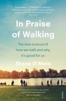 Image of In Praise of Walking : The new science of how we walk and why it's good for us