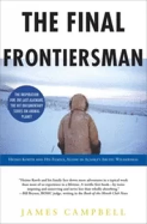 Image of final frontiersman heimo korth and his family alone in alaskas arctic wilde