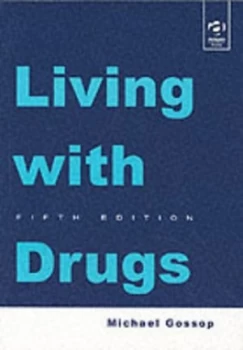 Image of Living with Drugs by Michael Gossop Paperback