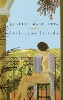Image of Arrancame La Vida by Angeles Mastretta Paperback