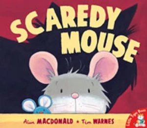 Image of Scaredy Mouse by Alan Macdonald and Tim Warnes Paperback
