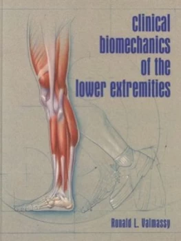 Image of Clinical Biomechanics of the Lower Extremities by Ronald L Valmassy Hardback