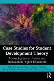 Image of Case Studies for Student Development Theory Advancing Social Justice and Inclusion in Higher Education