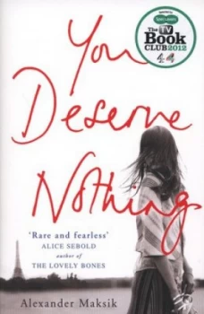 Image of You Deserve Nothing by Alexander Maksik Paperback