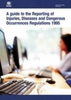 Image of A Guide to the Reporting of Injuries Diseases and Dangerous Occurences Regulations 1995 by Great Britain Paperback