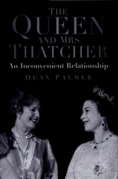 Image of The Queen and Mrs Thatcher by Dean Palmer Hardback