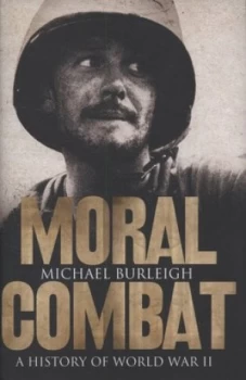 Image of Moral Combat by Michael Burleigh Hardback