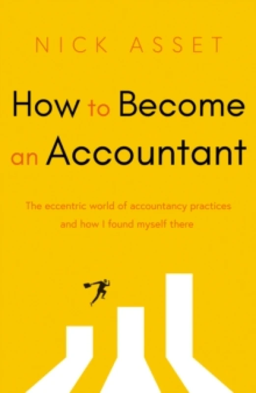 Image of How to Become an Accountant : The eccentric world of accountancy practices and how I found myself there Paperback / softback