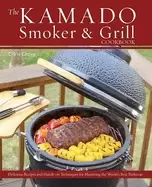 Image of kamado smoker and grill cookbook recipes and techniques for the worlds best