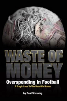 Image of Waste of Money by Paul Stenning Hardback