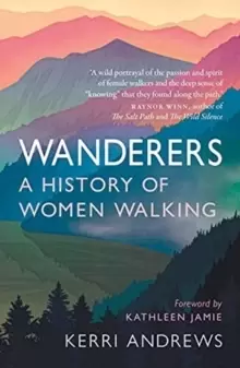 Image of Wanderers : A History of Women Walking