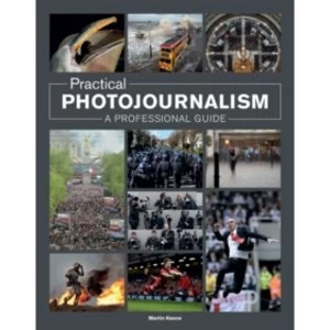 Image of Practical Photojournalism: A Professional Guide by Martin Keene (Paperback, 2015)