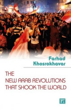 Image of The New Arab Revolutions That Shook the World by Farhad Khosrokhavar Hardback
