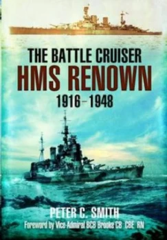 Image of The Battle-Cruiser Hms Renown 1916-1948 by Peter C.Smith Book