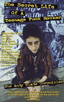 Image of The Secret Life of a Teenage Punk Rocker by Andy Blade Paperback