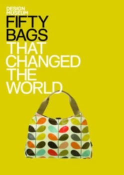 Image of Fifty Bags That Changed the World by Robert Anderson and England Design Museum Hardback