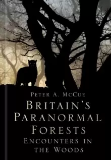 Image of Britain's Paranormal Forests : Encounters in the Woods
