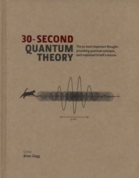 Image of 30-Second Quantum Theory by Brian Clegg Hardback