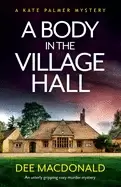 Image of body in the village hall an utterly gripping cozy murder mystery