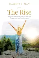 Image of rise an unforgettable journey of self love forgiveness and transformation