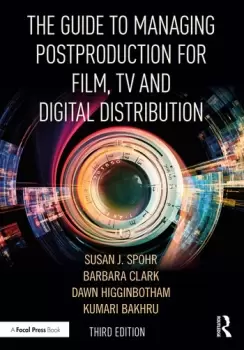 Image of The Guide to Managing Postproduction for Film TV and Digital DistributionManaging the Process
