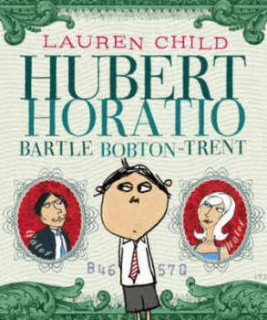 Image of Hubert Horatio Bartle Bobton-Trent by Lauren Child Paperback