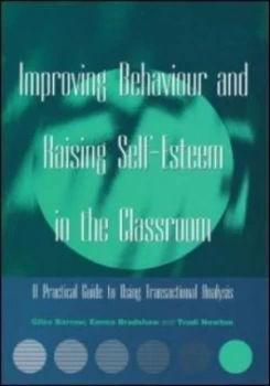 Image of Improving Behaviour and Raising Self-Esteem in the Classroom by Giles Barrow Book
