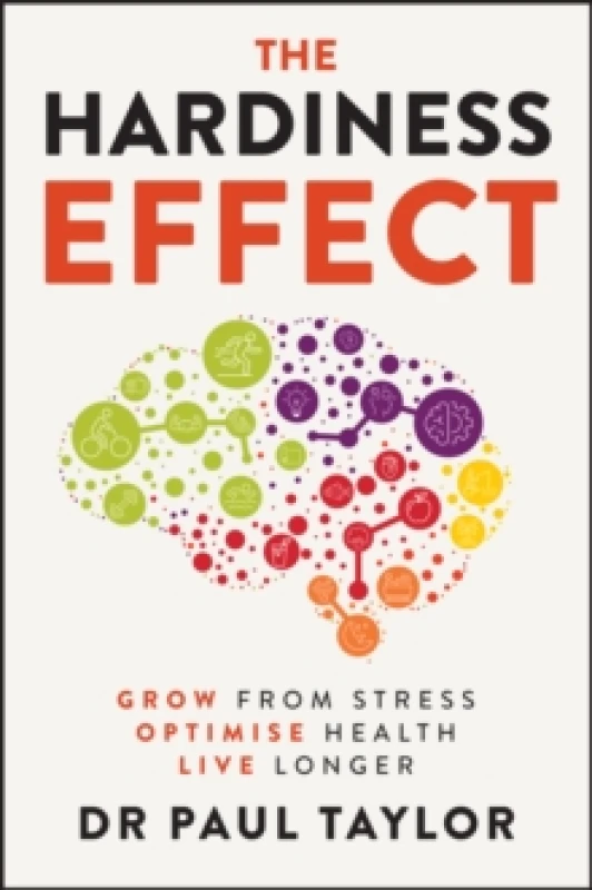 Image of The Hardiness Effect : Grow from Stress, Optimise Health, Live Longer Paperback / softback