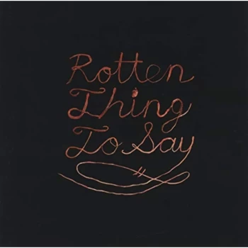 Image of Burning Love - Rotten Thing To Say CD