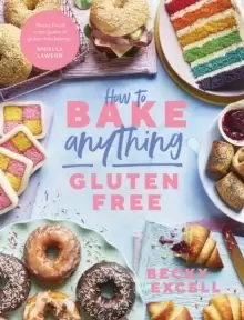 Image of How to Bake Anything Gluten Free (From Sunday Times Bestselling Author) : Over 100 Recipes for Everything from Cakes to Cookies, Bread to Festive Bake
