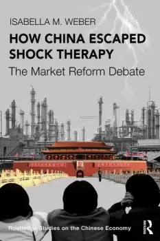 Image of How China Escaped Shock TherapyThe Market Reform Debate