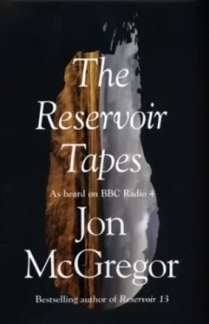 Image of The reservoir tapes by Jon McGregor
