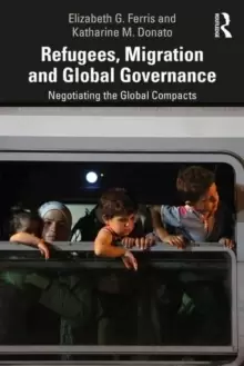 Image of Refugees, Migration and Global Governance : Negotiating the Global Compacts
