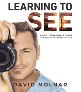 Image of learning to see a photographers guide from zero to your first paid gigs