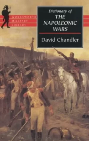 Image of The dictionary of the Napoleonic wars by David G Chandler