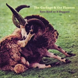 Image of The Garbage & The Flowers ‎- Eyes Rind As If Beggars Vinyl