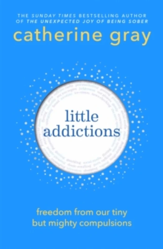 Image of Little Addictions : Freedom from our tiny but mighty compulsions Paperback / softback