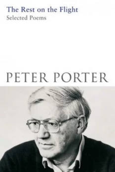 Image of The Rest on the Flight by Peter Porter Hardback