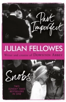 Image of Snobs and Past Imperfect by Julian Fellowes Paperback