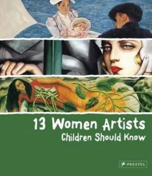 Image of 13 Women Artists Children Should Know by Bettina Schmann Hardback