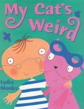 Image of My Cats Weird by Lydia Monks Book