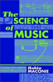 Image of The Science of Music by Robin Maconie Hardback
