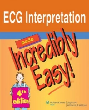 Image of Ecg Interpretation Made Incredibly Easy by Lippincott Williams and Wilkins Paperback