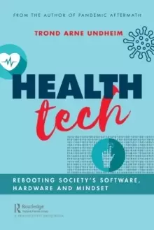 Image of Health Tech : Rebooting Society's Software, Hardware and Mindset